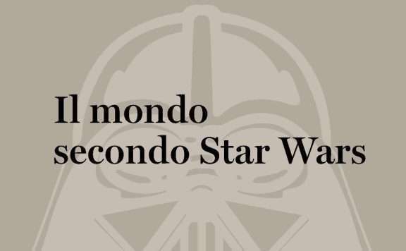 il mondo secondo star wars evidenza