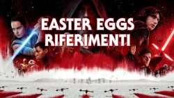 gli ultimi jedi easter eggs