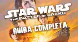 la battaglia di jakku guida completa