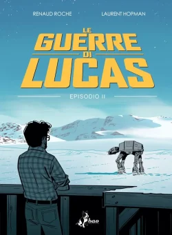 Le Guerre di Lucas - Episodio II (Bao Publishing)